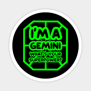 I'm a gemini, what's your superpower? Magnet